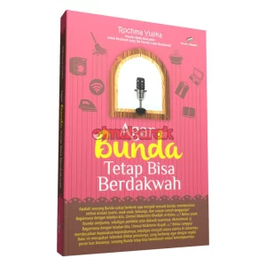 Agar Bunda Tetap Bisa Berdakwah